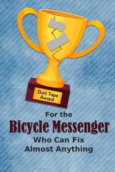 For the Bicycle Messenger Who Can Fix Almost Anything Duct Tape Award: Employee Appreciation Journal and Gift Idea