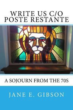Paperback Write Us c/o Poste Restante: a Sojourn from the 70s Book