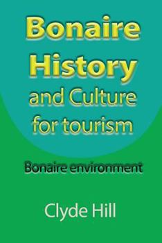 Paperback Bonaire History and Culture for tourism: Bonaire environment Book