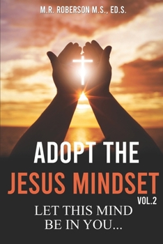 Paperback Adopt the Jesus Mindset Vol. 2: Let This Mind Be in You... Book