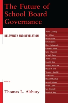 Paperback Future of School Board Governance: Relevancy and Revelation Book