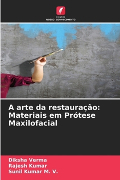 A arte da restauração: Materiais em Prótese Maxilofacial (Portuguese Edition)