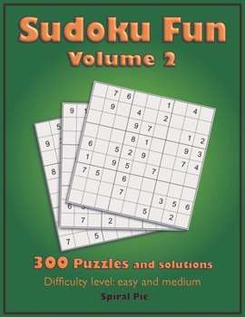 Paperback Sudoku Fun Volume 2: 300 easy and medium difficulty logic puzzles for adults, with solutions Book