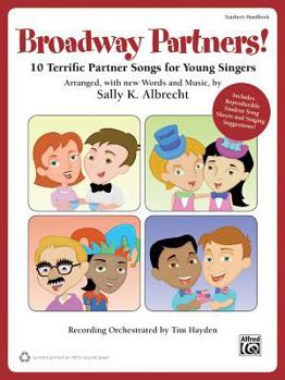 Paperback Broadway Partners: 10 Terrific Partner Songs for Young Singers, Teacher's Handbook & Online Pdf/Audio Book