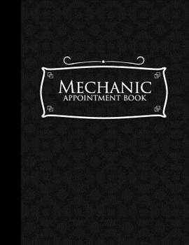 Paperback Mechanic Appointment Book: 7 Columns Appointment Log, Appointment Scheduling Template, Hourly Appointment Book, Black Cover Book