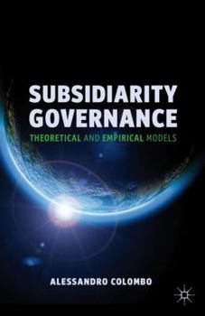 Hardcover Subsidiarity Governance: Theoretical and Empirical Models Book