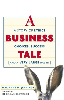 Paperback A Business Tale: A Story of Ethics, Choices, Success -- And a Very Large Rabbit Book