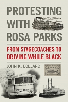 Paperback Protesting with Rosa Parks: From Stagecoaches to Driving While Black Book