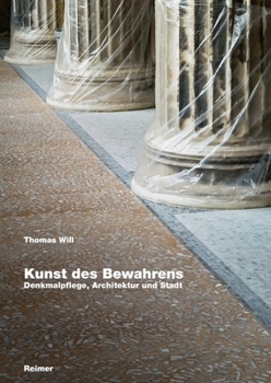 Paperback Kunst Des Bewahrens: Denkmalpflege, Architektur Und Stadt [German] Book