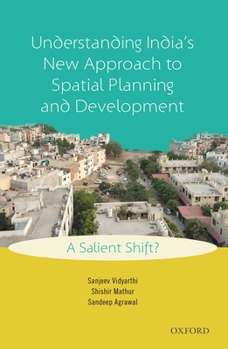 Hardcover Understanding India's New Approach to Spatial Planning and Development: A Salient Shift? Book