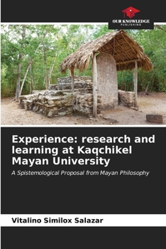 Paperback Experience: research and learning at Kaqchikel Mayan University Book