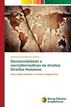 Paperback Decolonialidade e narr(alterna)tivas de direitos Direitos Humanos [Portuguese] Book