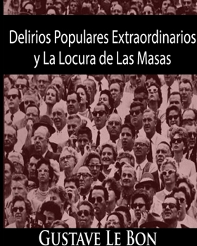 Paperback Delirios Populares Extraordinarios y La Locura de Las Masas [Spanish] Book