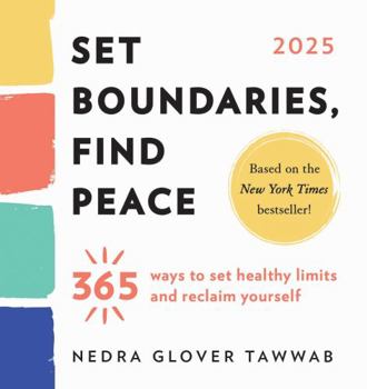 Calendar 2025 Set Boundaries, Find Peace Boxed Calendar: 365 Ways to Set Healthy Limits and Reclaim Yourself Book
