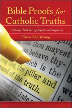 Paperback Bible Proofs for Catholic Truths: A Source Book for Apologists and Inquirers Book