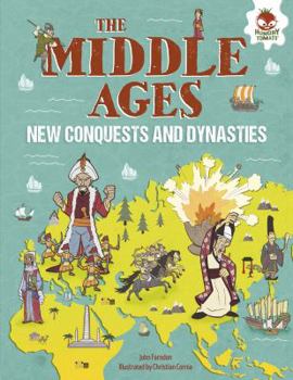 The Middle Ages: New Conquests and Dynasties - Book  of the Human History Timeline