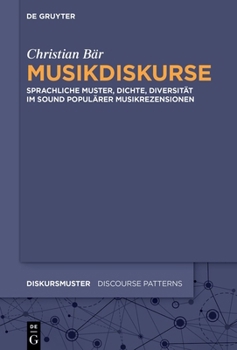 Hardcover Musikdiskurse: Sprachliche Muster, Dichte, Diversität Im Sound Populärer Musikrezensionen [German] Book