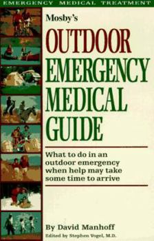 Paperback Mosby's Outdoor Emergency Medical Guide: What to Do in an Outdoor Emergency When Help May Take Some Time to Arrive Book
