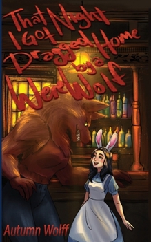 Paperback That Night I Got Dragged Home By A Werewolf Book