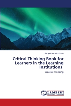Paperback Critical Thinking Book for Learners in the Learning Institutions Book