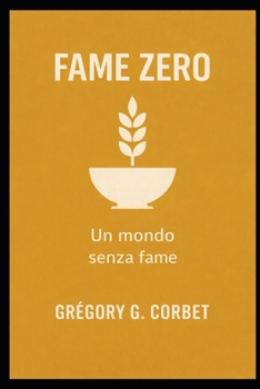 Paperback Zero Hunger: Un mondo senza fame [Italian] Book