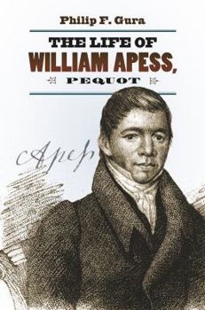 The Life of William Apess, Pequot - Book  of the H. Eugene and Lillian Youngs Lehman Series