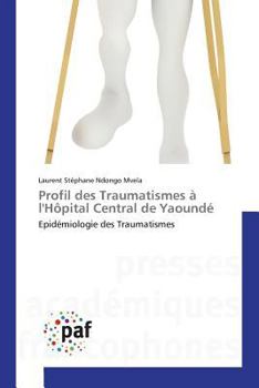 Paperback Profil Des Traumatismes À Lhôpital Central de Yaoundé [French] Book