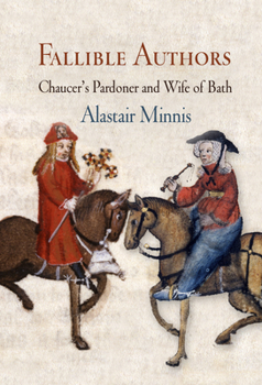 Hardcover Fallible Authors: Chaucer's Pardoner and Wife of Bath Book