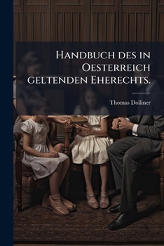 Paperback Handbuch des in Oesterreich geltenden Eherechts. [German] Book