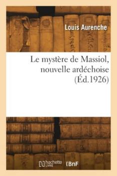 Paperback Le mystère de Massiol, nouvelle ardéchoise [French] Book