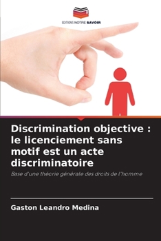 Paperback Discrimination objective: le licenciement sans motif est un acte discriminatoire [French] Book