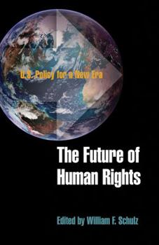 Paperback The Future of Human Rights: U.S. Policy for a New Era Book
