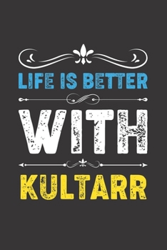 Paperback Life Is Better With Kultarr: Funny Kultarr Lovers Gifts Dot Grid Journal Notebook 6x9 120 Pages Book
