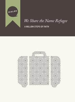 Paperback We Share the Name Refugee: A Million Steps of Faith, Participant's Guide Book