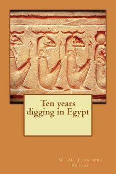 Paperback Ten years digging in Egypt Book