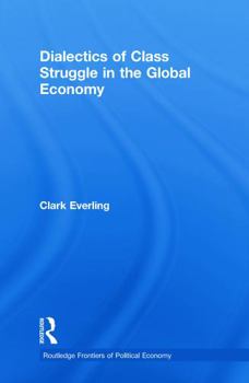 Paperback Dialectics of Class Struggle in the Global Economy Book