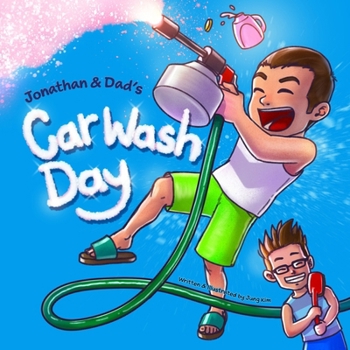 Paperback Jonathan & Dad's Car Wash Day: A Feel-Good Father-Son Bonding Story Book
