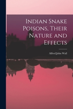 Paperback Indian Snake Poisons, Their Nature and Effects Book