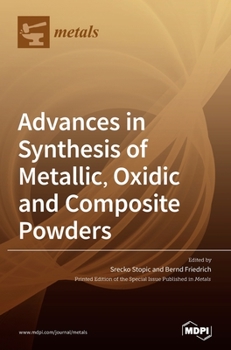 Hardcover Advances in Synthesis of Metallic, Oxidic and Composite Powders Book