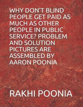 Paperback Why Don't Blind People Get Paid as Much as Other People in Public Service? Problem and Solution Book
