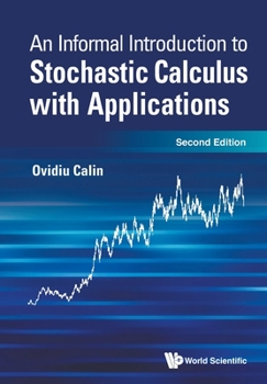 Paperback Informal Introduction to Stochastic Calculus with Applications, an (Second Edition) Book