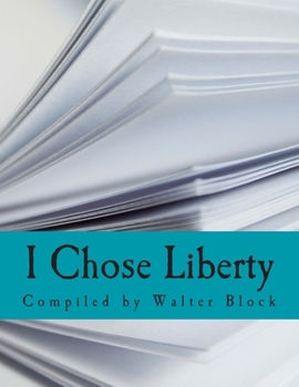 Paperback I Chose Liberty (Large Print Edition): Autobiographies of Contemporary Libertarians [Large Print] Book