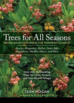 Hardcover Trees for All Seasons: Broadleaved Evergreens for Temperate Climates Book