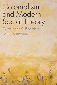 Hardcover Colonialism and Modern Social Theory Book
