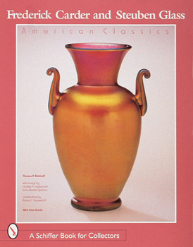 Hardcover Frederick Carder & Steuben Glass: American Classic Book