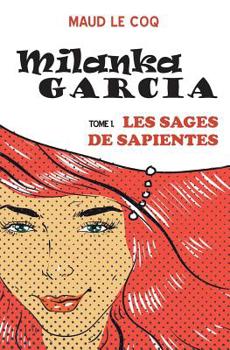 Paperback Milanka Garcia: Les Sages de Sapientes [French] Book