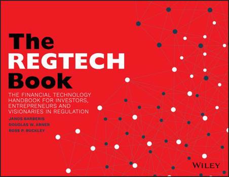 Paperback The Regtech Book: The Financial Technology Handbook for Investors, Entrepreneurs and Visionaries in Regulation Book