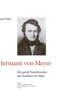 Hermann von Meyer: Der große Naturforscher aus Frankfurt am Main (German Edition)