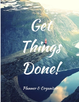 Get Things Done! Planner & Organizer: 2020 Planner Notebook. Weekly And Monthly Agenda Schedule and Organizer with Space for Notes. Perfect for to do list, Journal, Diary, 53 Weeks 8,5x11