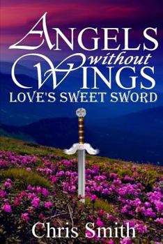Love's Sweet Sword - Book #3 of the Angels Without Wings